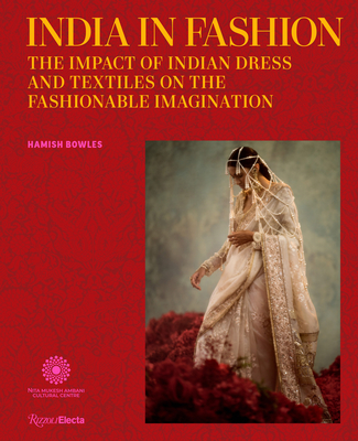 India in Fashion: The Impact of Indian Dress and Textiles on the Fashionable Imagination Cover Image