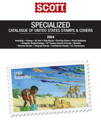 2024 Scott Us Specialized Catalogue of the United States Stamps & Covers: Scott Specialized Catalogue of United States Stamps & Covers By Jay Bigalke (Editor in Chief), Jim Kloetzel (Consultant), Chad Snee Cover Image
