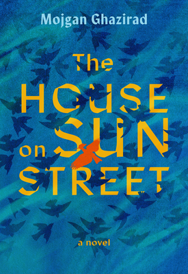The House on Sun Street By Mojgan Ghazirad Cover Image