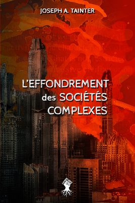 L'effondrement des sociétés complexes: Nouvelle édition By Joseph A. Tainter Cover Image