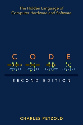 Code: The Hidden Language of Computer Hardware and Software Cover Image