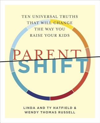 Parentshift: Ten Universal Truths That Will Change the Way You Raise Your Kids Cover Image