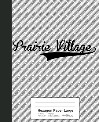 Hexagon Paper Large: PRAIRIE VILLAGE Notebook By Weezag Cover Image