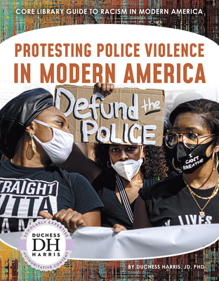Protesting Police Violence in Modern America By Duchess Harris Cover Image