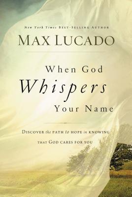 When God Whispers Your Name By Max Lucado Cover Image