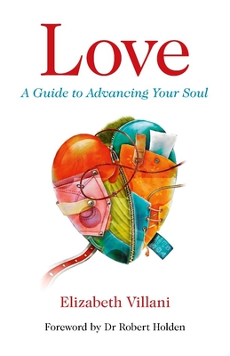 Cover for Love, a Guide to Advancing Your Soul