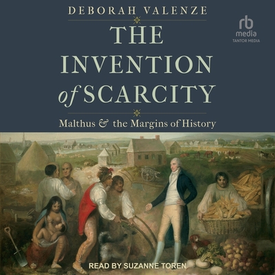 The Invention of Scarcity: Malthus and the Margins of History Cover Image