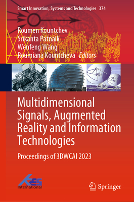 Multidimensional Signals, Augmented Reality and Information Technologies: Proceedings of 3dwcai 2023 (Smart Innovation #374)
