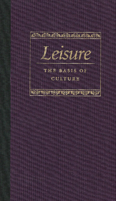 Leisure the Basis of Culture By Josef Pieper Cover Image