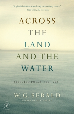 Across the Land and the Water: Selected Poems, 1964-2001