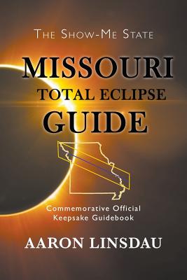 Missouri Total Eclipse Guide: Commemorative Official Keepsake Guidebook 2017 Cover Image