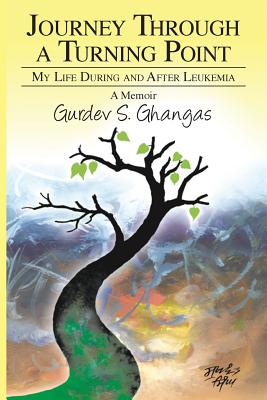 Journey Through a Turning Point: My Life During and After Leukemia - A Memoir Cover Image