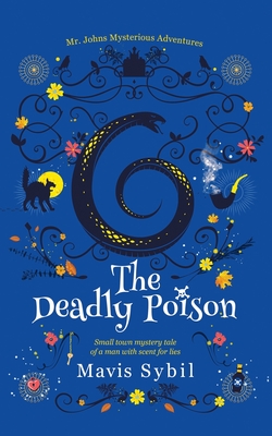 The Deadly Poison- Middle Grade Mystery Book: Mr. Johns Mysterious Adventures By Mavis Sybil Cover Image