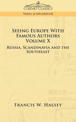 Seeing Europe with Famous Authors: Volume X - Russia, Scandinavia, and the Southeast Cover Image