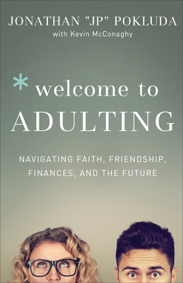 Welcome to Adulting: Navigating Faith, Friendship, Finances, and the Future Cover Image