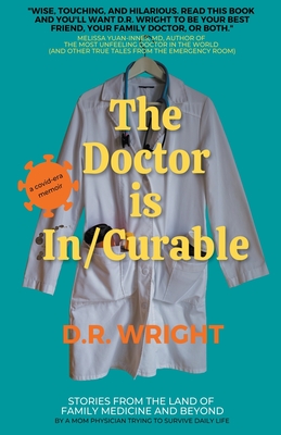 The Doctor is In/Curable By D. R. Wright Cover Image