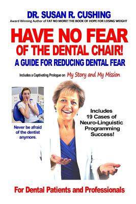 Have No Fear of the Dental Chair: A Guide for Reducing Dental Fear Cover Image