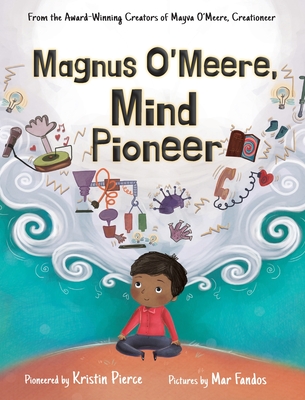 Magnus O'Meere, Mind Pioneer By Kristin Pierce, Mar Fandos (Illustrator) Cover Image