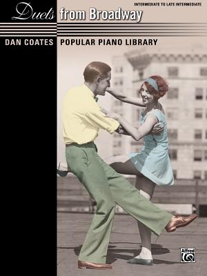 Dan Coates Popular Piano Library -- Duets from Broadway By Dan Coates (Arranged by) Cover Image
