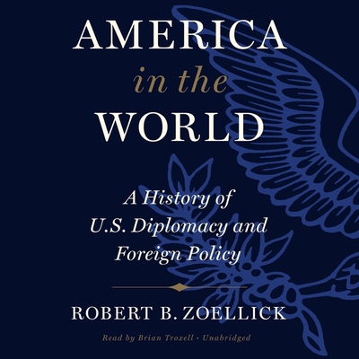 America in the World: A History of U.S. Diplomacy and Foreign Policy