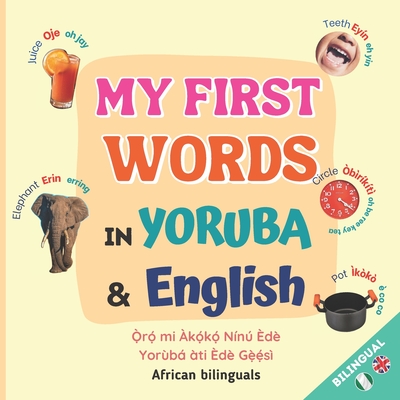 My First Words in Yoruba and English: Children Bilingual Book Cover Image