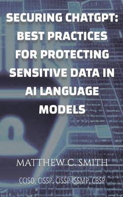 Securing ChatGPT: Best Practices for Protecting Sensitive Data in AI Language Models Cover Image