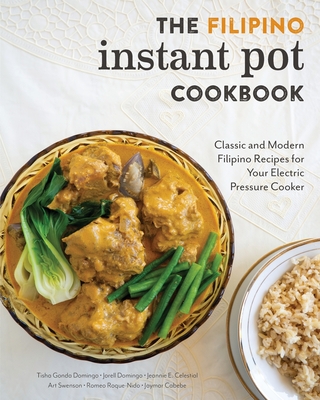 The Filipino Instant Pot Cookbook: Classic and Modern Filipino Recipes for Your Electric Pressure Cooker Cover Image