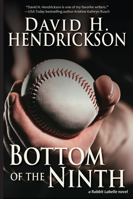 Bottom of the Ninth By David H. Hendrickson Cover Image