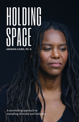 Holding Space: A Storytelling Approach to Trampling Diversity and Inclusion Cover Image