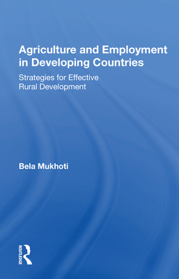 Agriculture and Employment in Developing Countries: Strategies for Effective Rural Development Cover Image