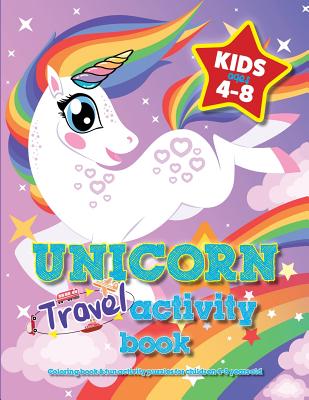 Unicorn Travel Activity Book For Kids Ages 4-8: Coloring book & fun activity puzzles for children 4-8 years old Cover Image
