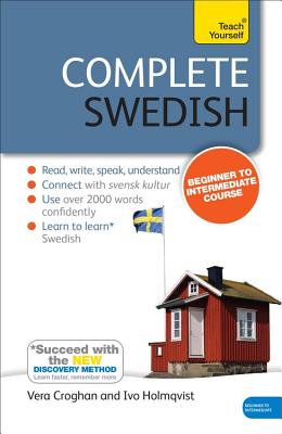 Complete Swedish Beginner to Intermediate Course: Learn to read, write, speak and understand a new language with Teach Yourself (Complete Language Courses)