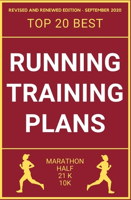 Running Training Plans: Revised and Renewed Edition - September 2020 - Top20 Best - Marathon Half 21k 10k Cover Image
