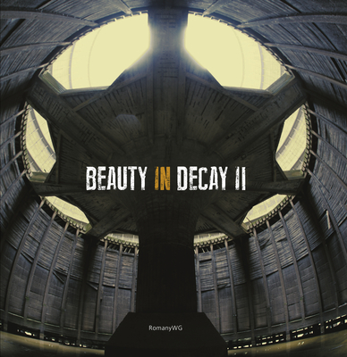 Beauty in Decay II. Urbex Cover Image