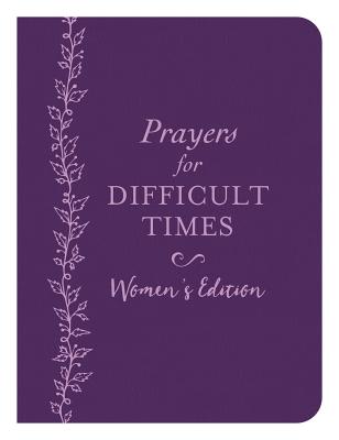 Prayers for Difficult Times Women's Edition: When You Don't Know What to Pray