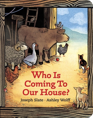 Who is Coming to Our House? By Joseph Slate, Ashley Wolff (Illustrator) Cover Image