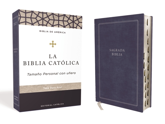 Biblia Católica, Tapa Dura, Azul, Tamaño Personal Con Uñero By Editorial Católica, La Casa de la Biblia Cover Image