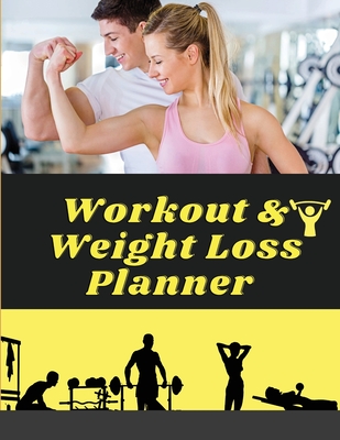 Workout & Weight Loss Planner Undated: Track Workouts, Record Weight Training, Cardio, Nutrition and Track Your Progress Cover Image