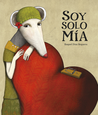 Soy Solo Mía By Raquel Díaz Reguera Cover Image