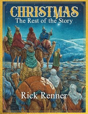 Christmas - The Rest of the Story By Rick Renner Cover Image
