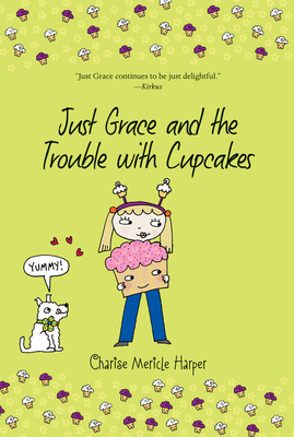 Just Grace and the Trouble with Cupcakes (The Just Grace Series #10) Cover Image