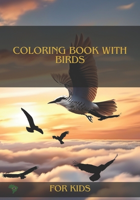Coloring book with Birds: The best Coloring book with Birds for Kids (Wild Wonders Coloring Series for Kids)