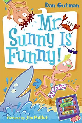 My Weird School Daze #2: Mr. Sunny Is Funny! By Dan Gutman, Jim Paillot (Illustrator) Cover Image