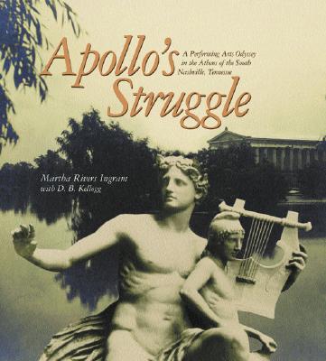 Apollo's Struggle: A Performing Arts Odyssey in the Athens of the South, Nashville, Tennessee Cover Image