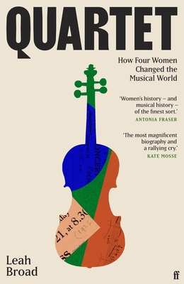 Quartet: How Four Women Changed the Musical World By Leah Broad Cover Image