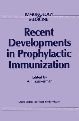 Recent Developments in Prophylactic Immunization (Immunology and Medicine Series)