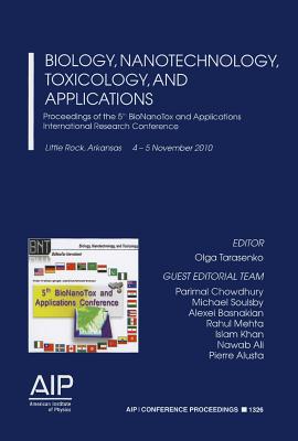 Biology, Nanotechnology, Toxicology, and Applications: Proceedings of the 5th BioNanoTox and Applications International Research Conference (AIP Conference Proceedings (Numbered) #1326) Cover Image