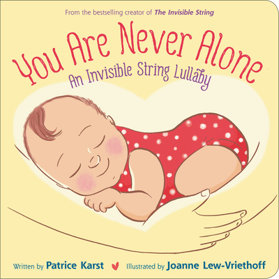 You Are Never Alone: An Invisible String Lullaby (The Invisible String #5)  (Board book)