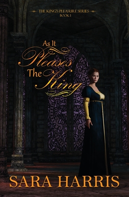 As it Pleases the King By Sara Harris Cover Image