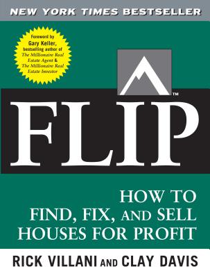 Flip: How to Find, Fix, and Sell Houses for Profit Cover Image